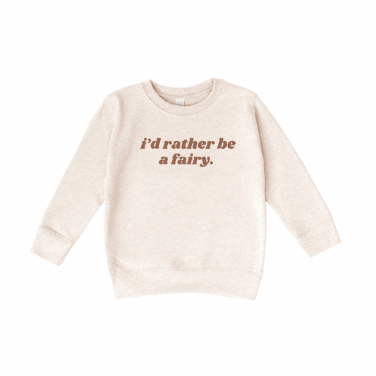 FLEECE CREW  | I’d Rather be a Fairy