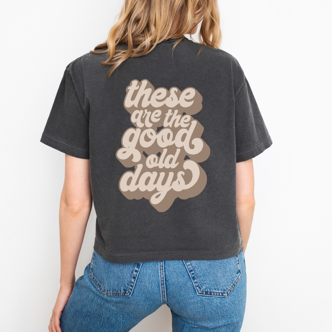 ADULT UNISEX TEE | These are the Good Old Days | 2 Colors