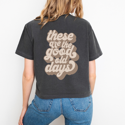 ADULT UNISEX TEE | These are the Good Old Days | 2 Colors