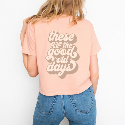 ADULT UNISEX TEE | These are the Good Old Days | 2 Colors